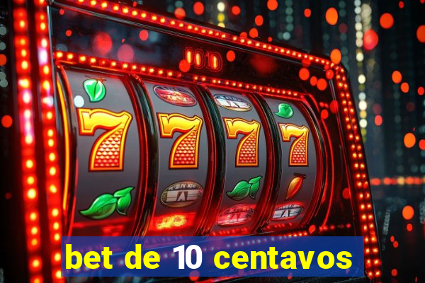 bet de 10 centavos